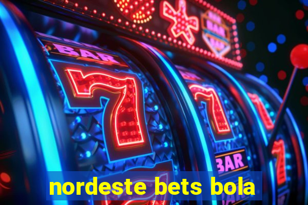 nordeste bets bola